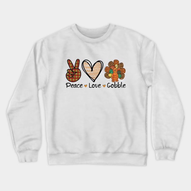 Peace Love Gobble Sweatshirt, Cute Turkey Day Sweatshirt, Thanksgiving Autumn Sweater, Gobble Fall Sweatshirt, Thanksgiving Turkey Shirt Crewneck Sweatshirt by L3GENDS